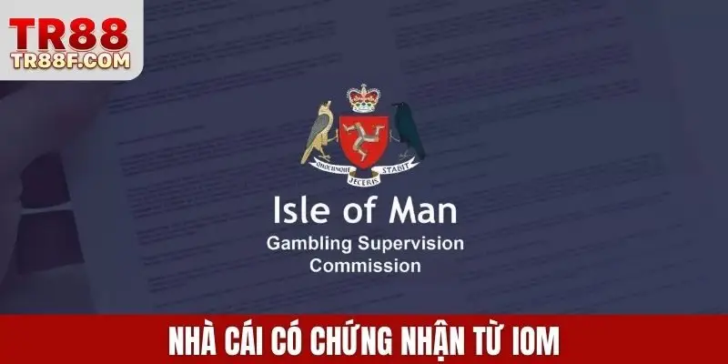 Nhà cái có chứng nhận từ IOM