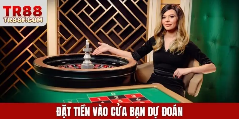 Đặt tiền vào cửa bạn dự đoán