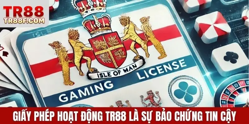 Giấy phép hoạt động TR88 là sự bảo chứng tin cậy