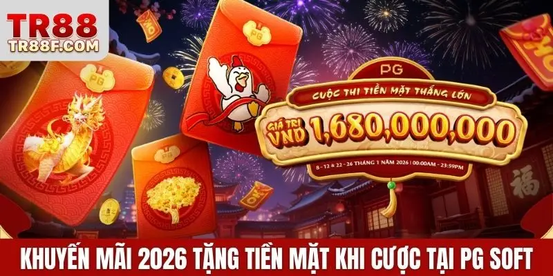 Khuyến mãi 2026 tặng tiền mặt khi cược tại sảnh PG Soft